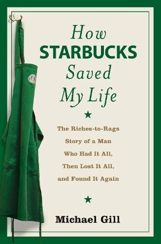 Michael Gill How Starbucks Saved My Life (Tascabile)