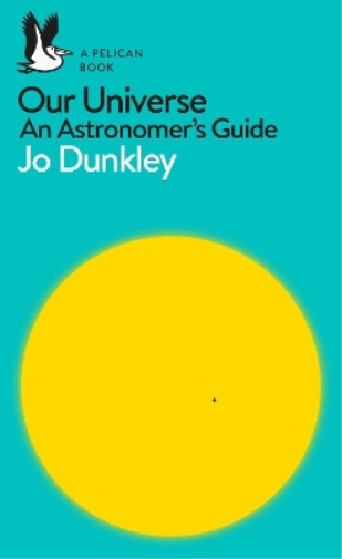 Jo Dunkley Our Universe (Tascabile) Pelican Books