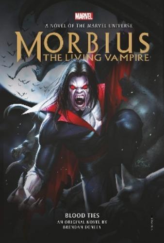 Brendan Deneen Morbius: The Living Vampire - Blood Ties (Tascabile)