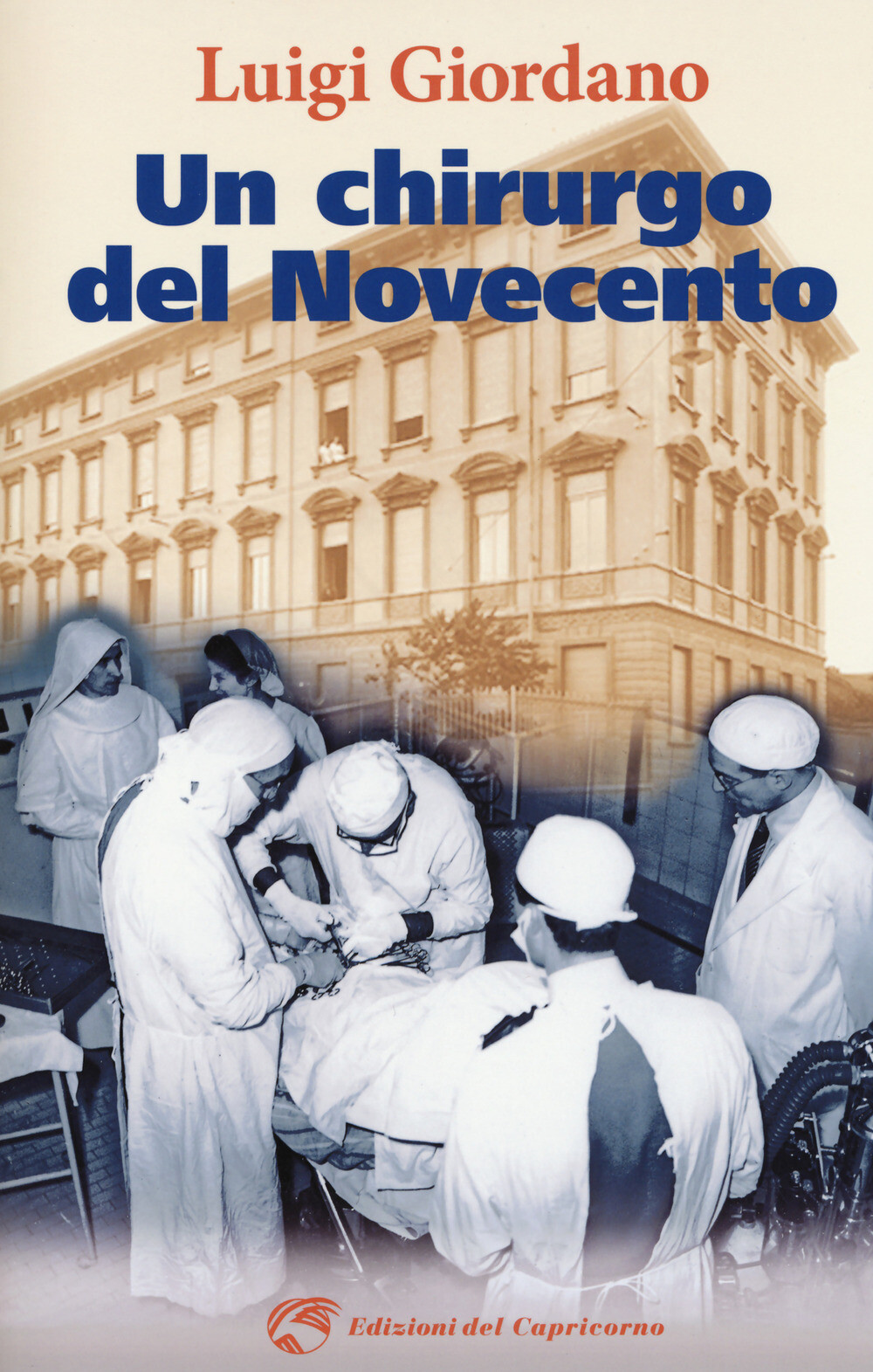 Libri Luigi Giordano - Un Chirurgo Del Novecento