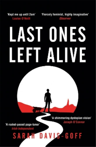 Sarah Davis-Goff Last Ones Left Alive (Tascabile)
