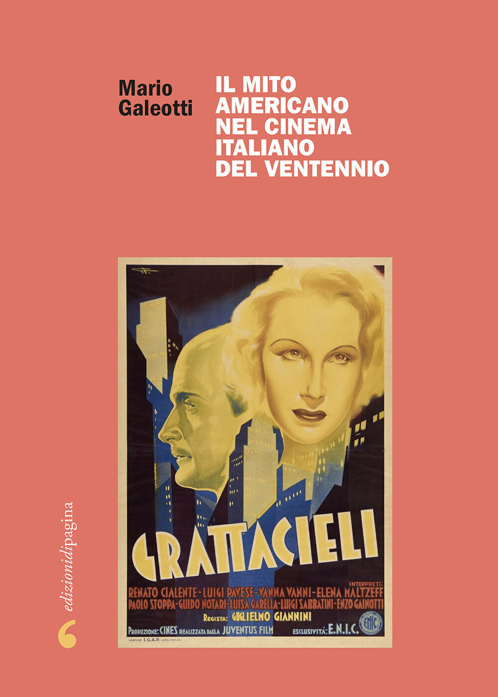 Il mito americano nel cinema italiano del Ventennio - Galeotti Mario