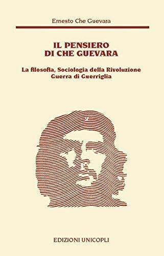 9788840019703 Il pensiero del Che Guevara. La filosofia, sociolo...di guerriglia