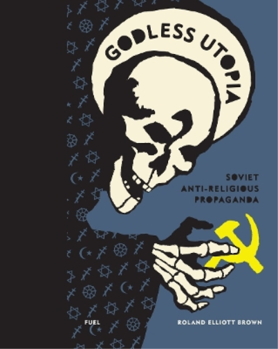 Roland Elliott Brown FUEL Godless Utopia (Copertina rigida)
