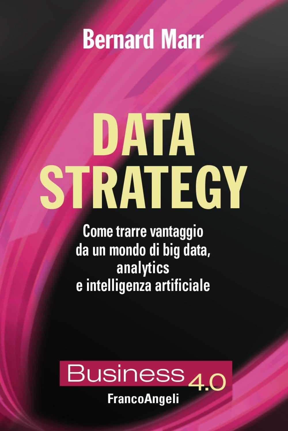 9788835137153 Data strategy. Come trarre vantaggio da un mondo d...a artificiale