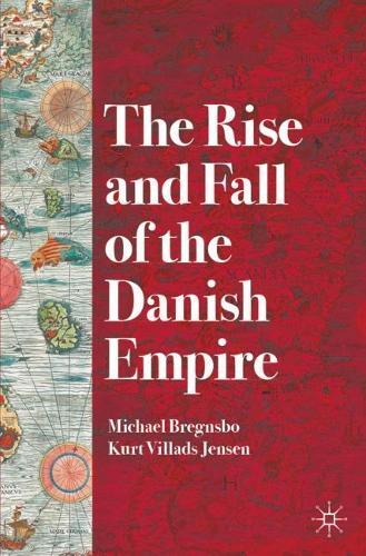 Kurt Villads Jensen Michael Breg The Rise and Fall of the Danish Em (Tascabile)