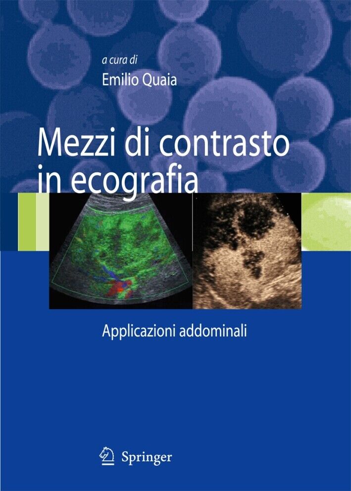 Mezzi di contrasto in ecografia. Applicazioni addominali - [Springer Italia]