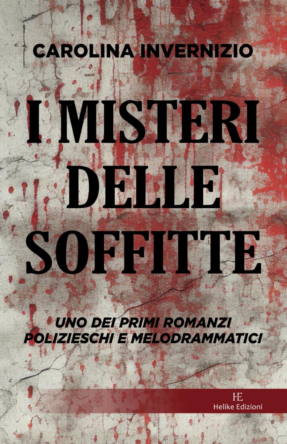 Libri Carolina Invernizio - I Misteri Delle Soffitte