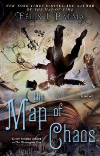 Felix J Palma The Map of Chaos (Tascabile) Map of Time Trilogy
