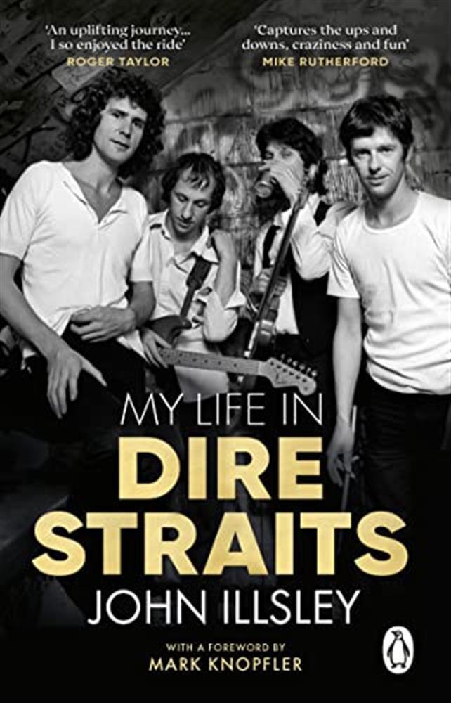 My life in dire straits: the inside story of one of the biggest bands in r...