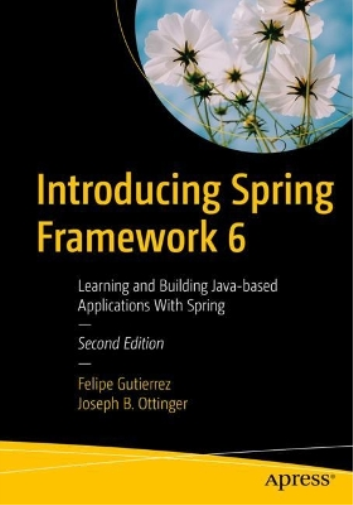 Felipe Gutierrez Joseph B. Ottinger Introducing Spring Framework 6 (Tascabile)