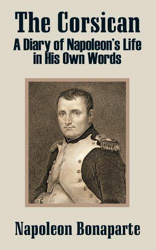 Napoleon Bonaparte The Corsican (Tascabile)