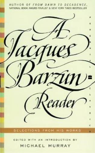 Jacques Barzun A Jacques Barzun Reader (Tascabile)