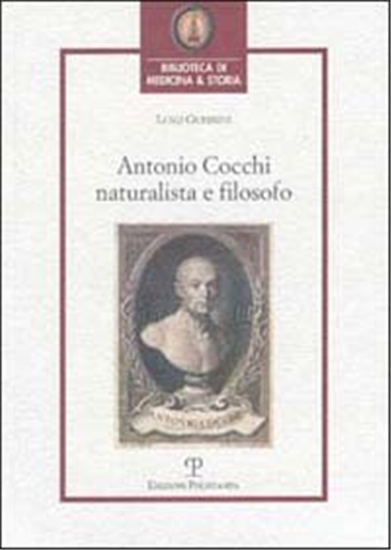 Guerrini,Luigi. - Antonio Cocchi naturalista e filosofo. Quest’opera si presenta