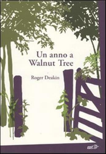 Un anno a Walnut Tree - Deakin Roger
