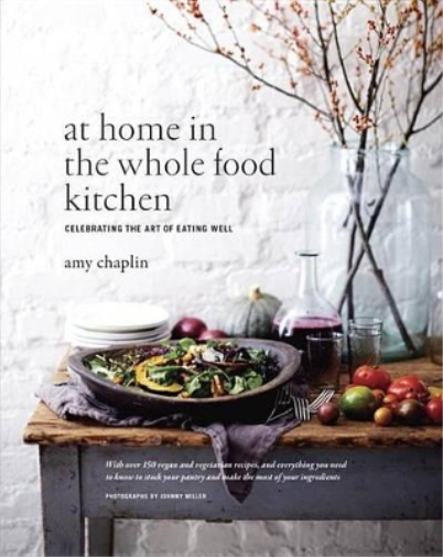 Amy Chaplin At Home in the Whole Food Kitchen (Copertina rigida)