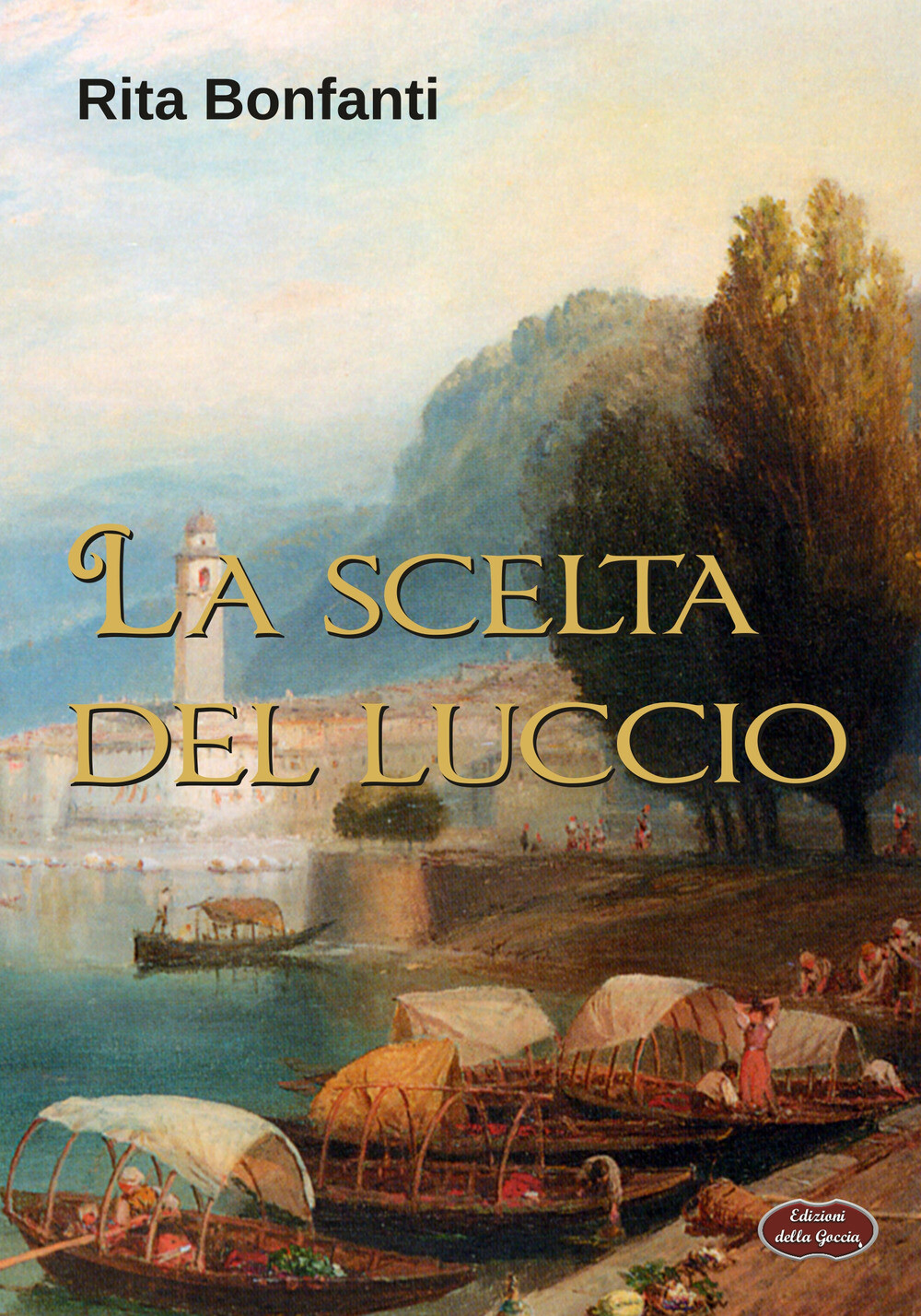La scelta del luccio - Bonfanti Rita