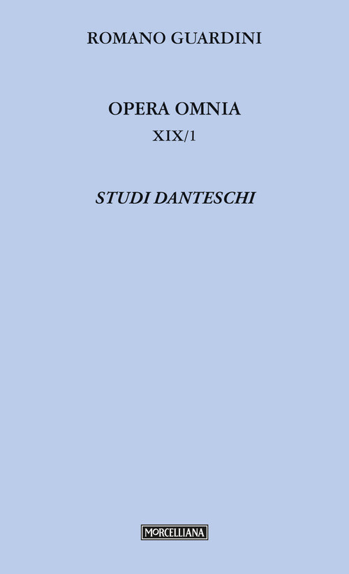 OPERA OMNIA. VOL. 19/1: STUDI DANTESCHI GUARDINI ROMANO, TOLONE O. (CU