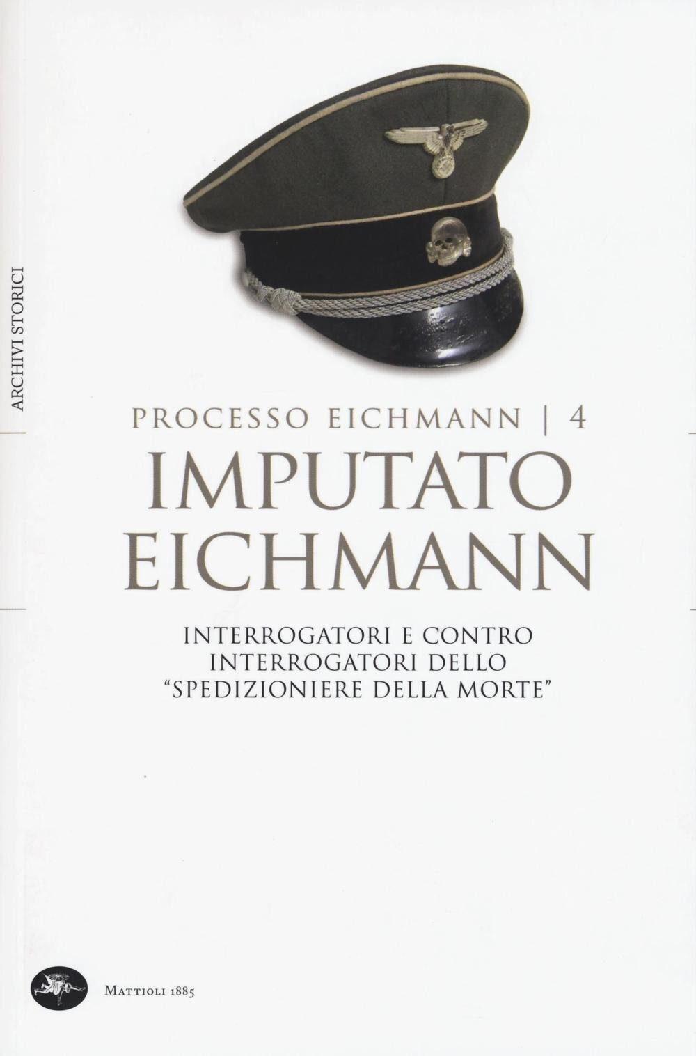 9788862615938 Imputato Eichmann. Interrogatori e contro interrog...mann (Vol. 4)