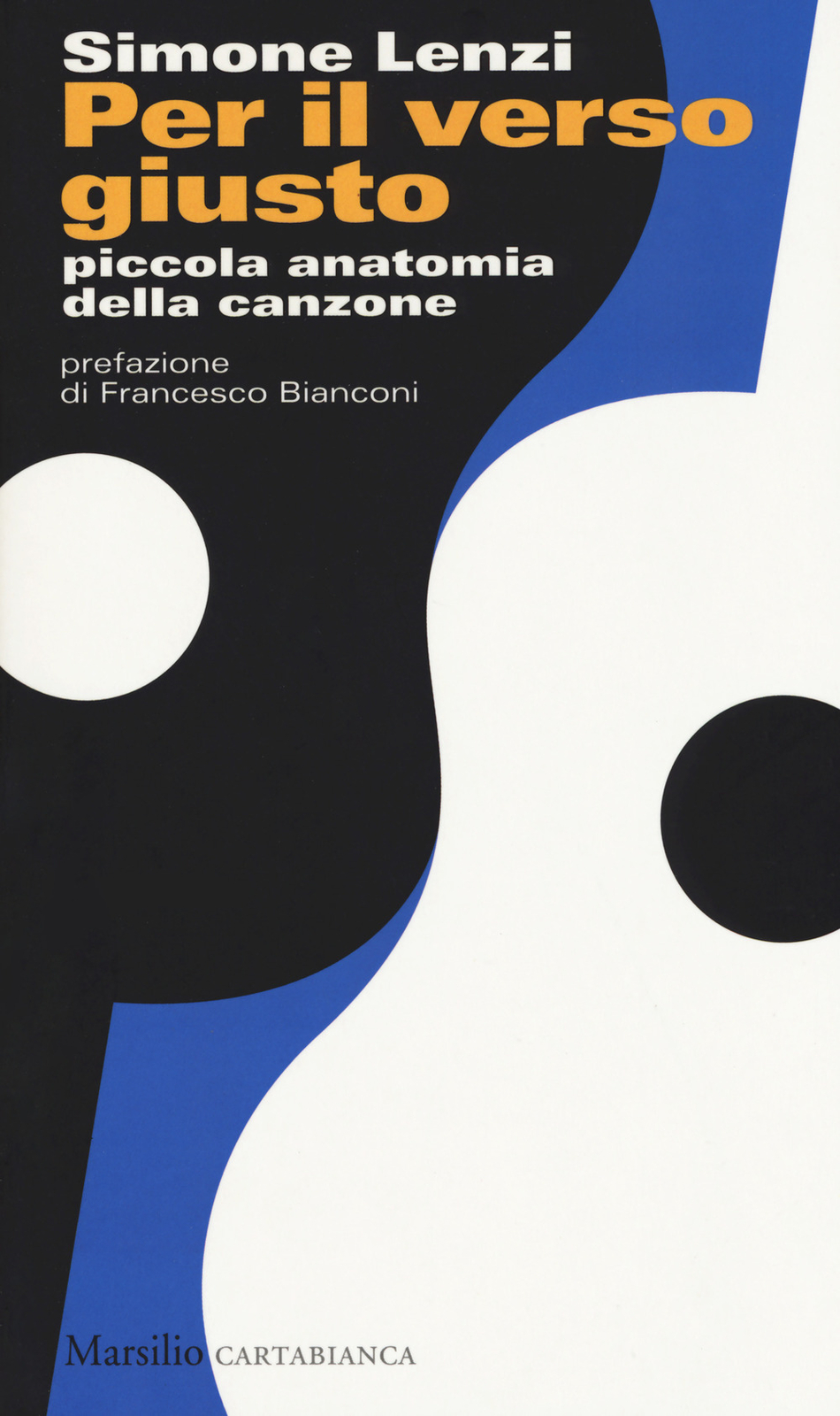 Per il verso giusto. Piccola anatomia della canzone - Lenzi Simone