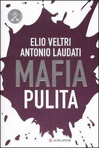 Mafia pulita Veltri - Laudati Longanesi NUOVO 50%