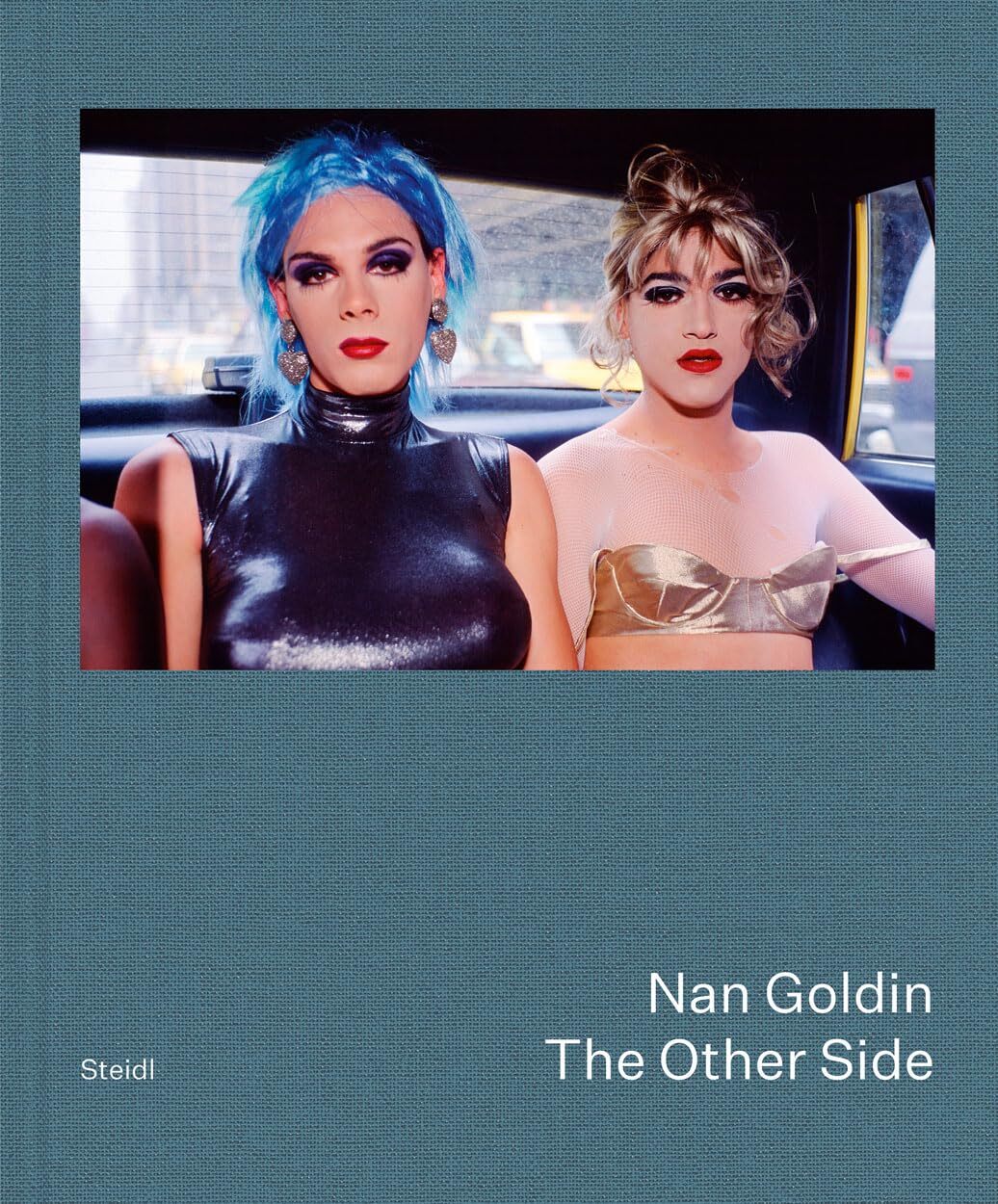 Nan Goldin Nan Goldin: The Other Side (Copertina rigida)