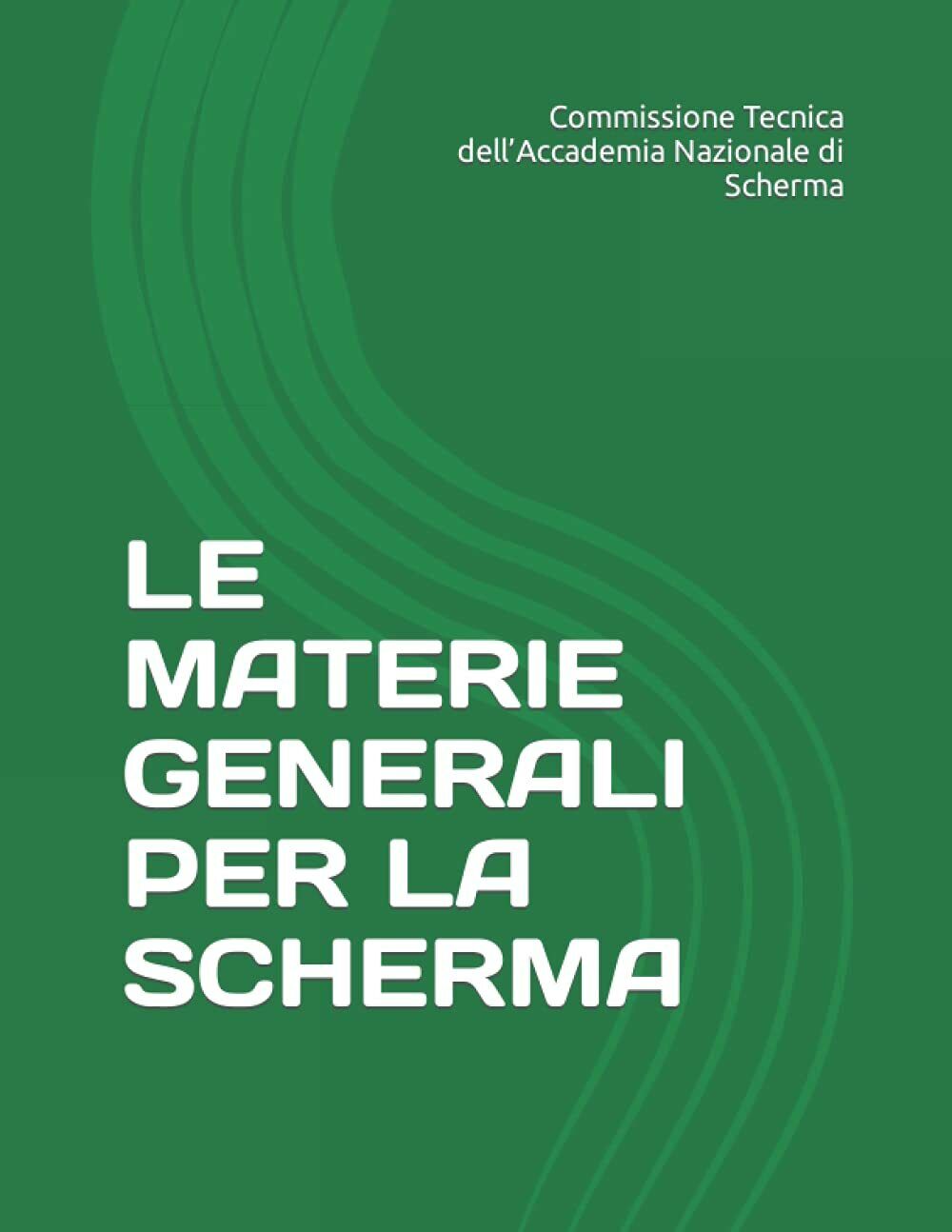 LE MATERIE GENERALI PER LA SCHERMA - Accademia Nazionale di Scherma, 2020