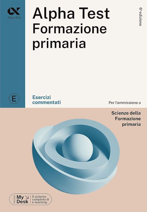 ALPHA TEST - FORMAZIONE PRIMARIA - ESERCIZI COMMENTATI  - Reale Raffaella,