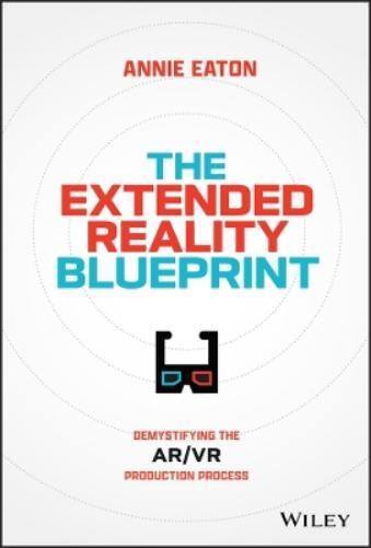 Annie Eaton The Extended Reality Blueprint (Copertina rigida)