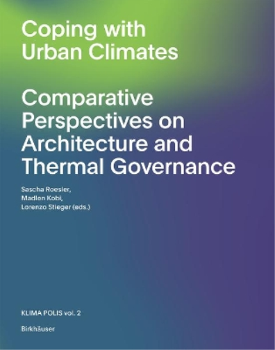Sascha Roesler Madlen Kobi The Urban Microclimate as Artifact (Copertina rigida)