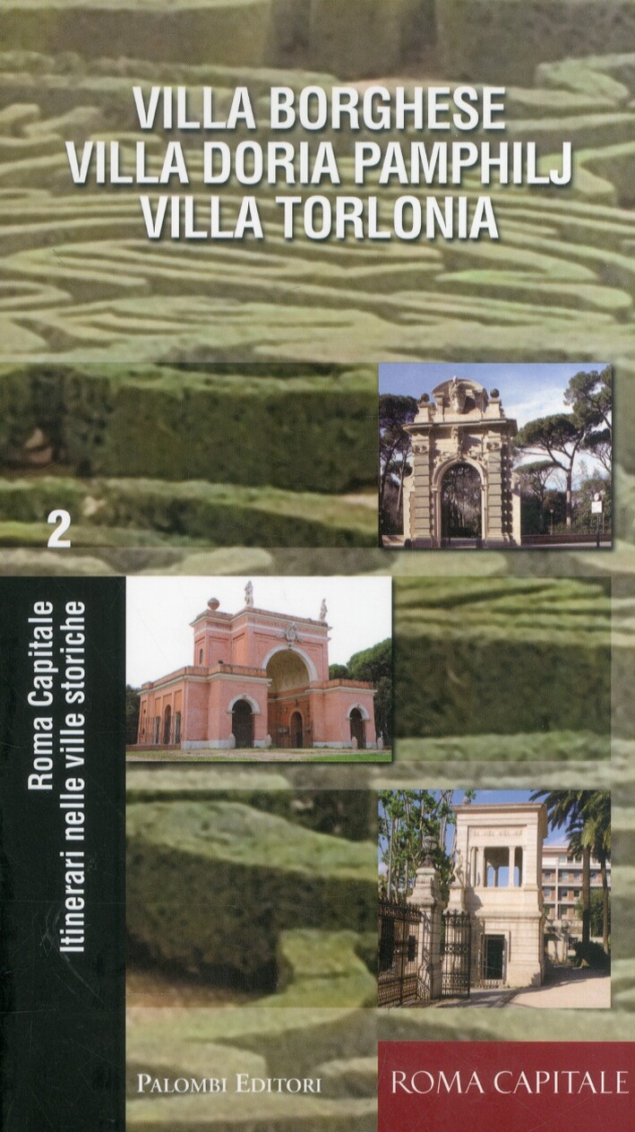 Itinerari nelle Ville Storiche. Villa Borghese, Villa Doria Pamphilj, Villa Torl