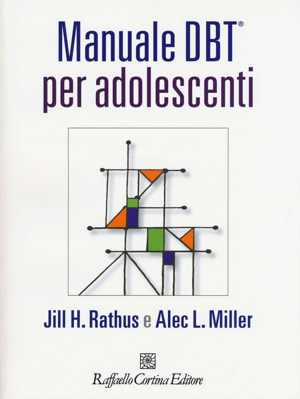 Manuale DBT® per adolescenti. Con aggiornamento online - Rathus Jill H., M...