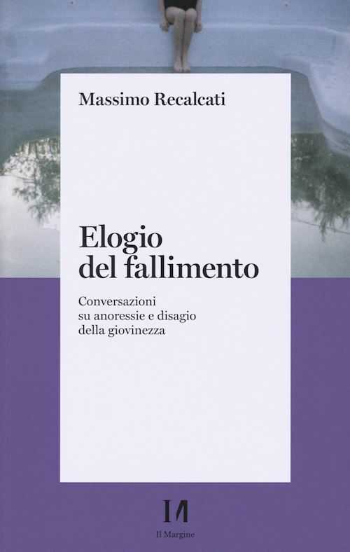 ELOGIO DEL FALLIMENTO  - RECALCATI MASSIMO - IL MARGINE (TRENTO)