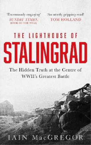 Iain MacGregor The Lighthouse of Stalingrad (Tascabile)