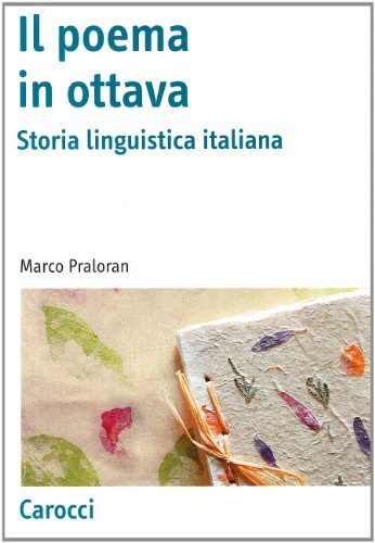 9788843026586 Il poema in ottava. Storia linguistica italiana - Marco Praloran