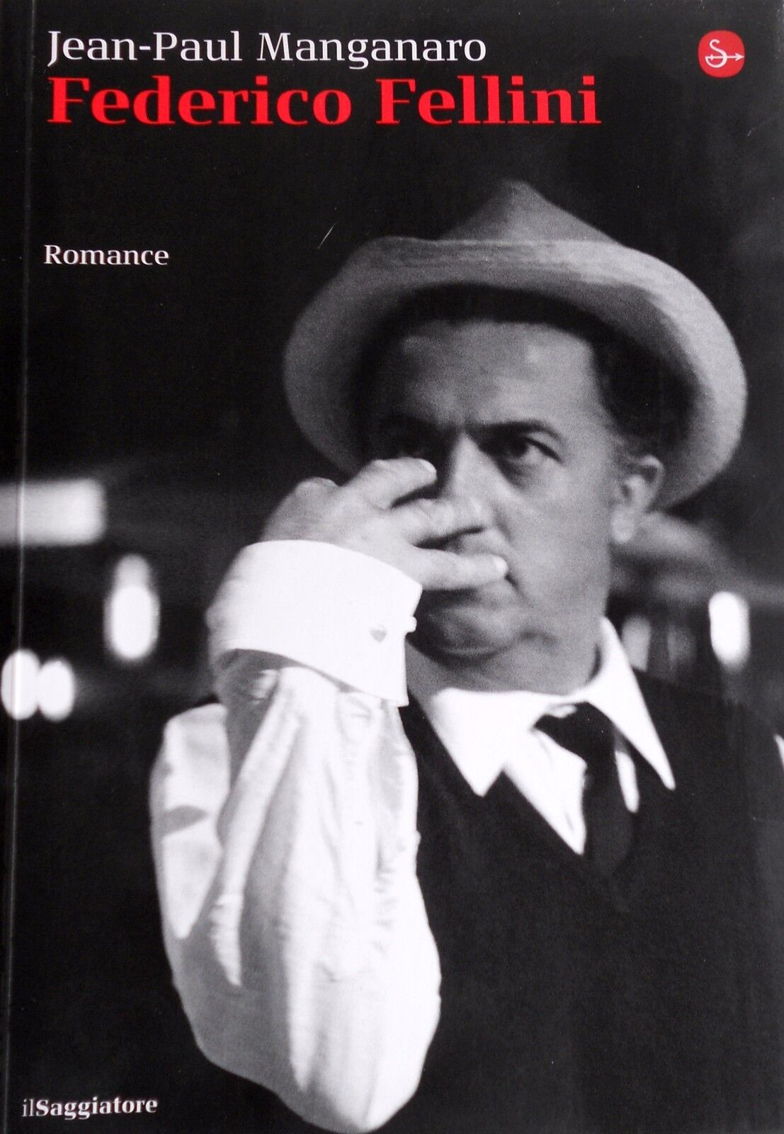 JEAN-PAUL MANGANARO FEDERICO FELLINI ROMANCE IL SAGGIATORE 2014