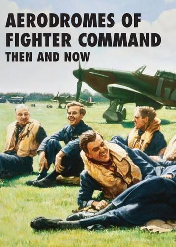 Robin J. Brooks Aerodromes of Fighter Command: Then and Now (Copertina rigida)