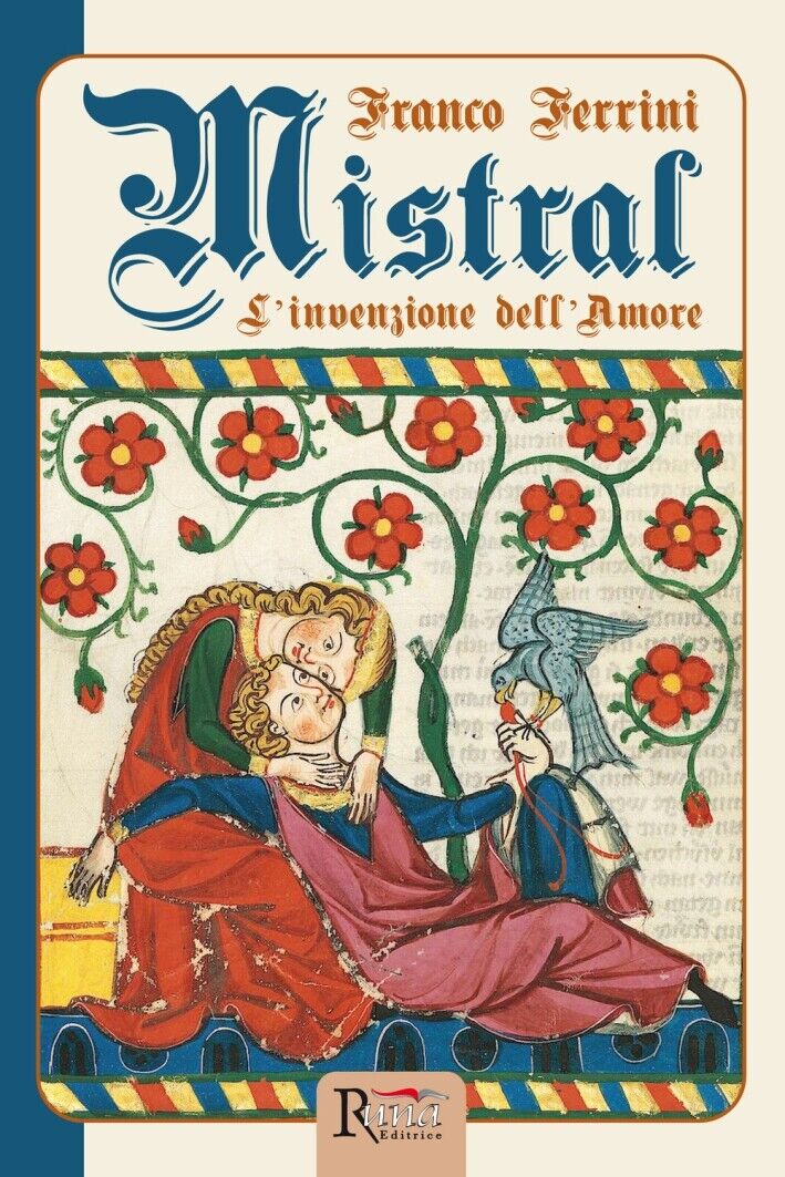 Mistral. L'invenzione dell'amore - [Runa Editrice]