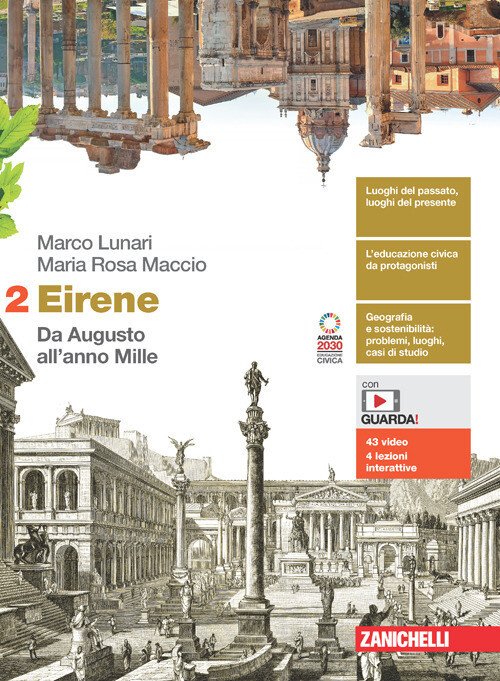 EIRENE. PER LE SCUOLE SUPERIORI. VOL. 2: DA AUGUSTO ALL'ANNO MILLE LUNARI MARCO