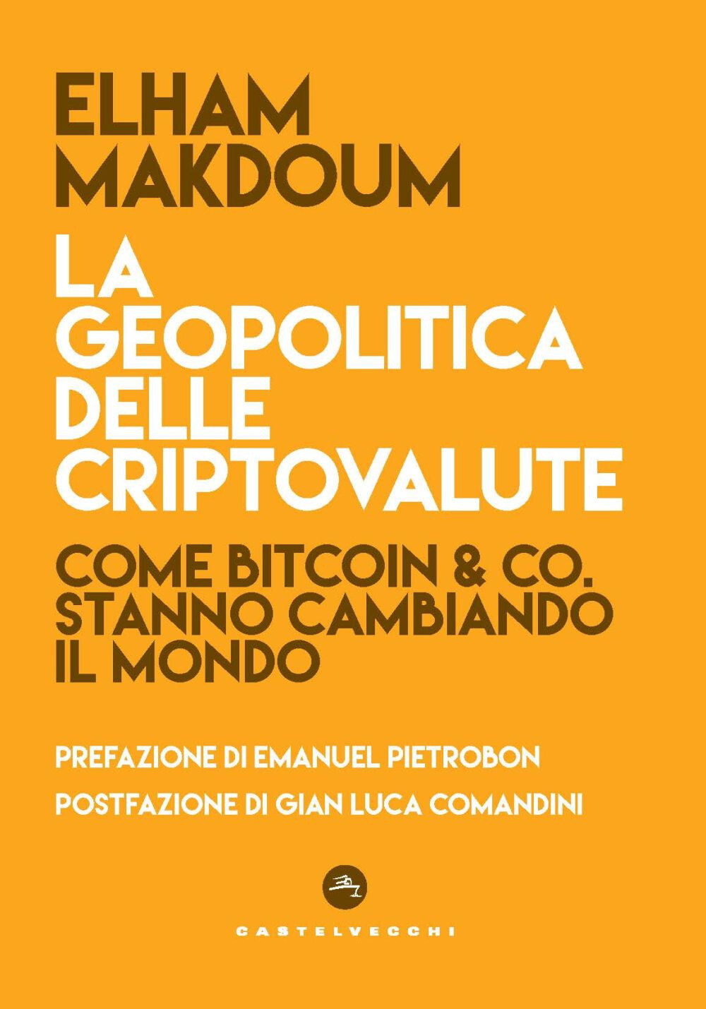 Libri Makdoum Elham - La Geopolitica Delle Criptovalute. Come Bitcoin & Co Stann