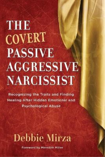 Debbie Mirza The Covert Passive-Aggressive Narcissist (Tascabile) Narcissism
