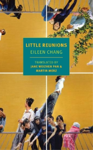 Eileen Chang Jane Weizhen Pan Martin Merz Little Reunions (Tascabile)