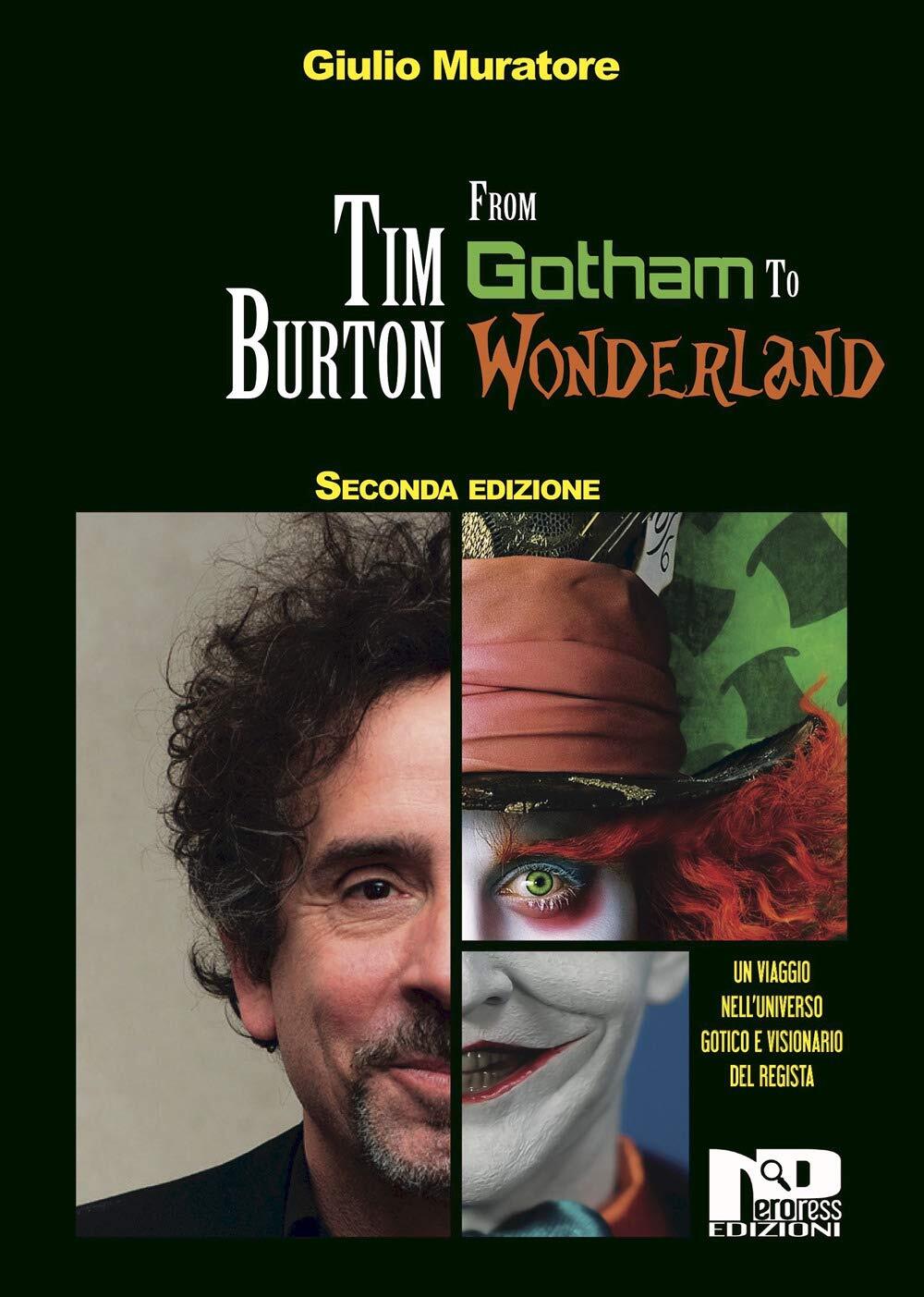 9788885497474 Tim Burton. From Gotham to Wonderland - Giulio Muratore