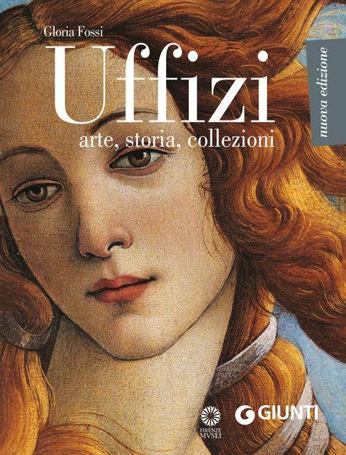 UFFIZI. ARTE, STORIA, COLLEZIONI  - FOSSI G. (Curatore) - Giunti Editore