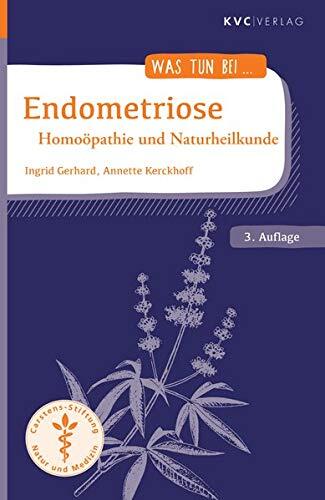 Ingrid Gerhard Annet Endometriose: Homöopathie und Naturheilkunde ( (Tascabile)