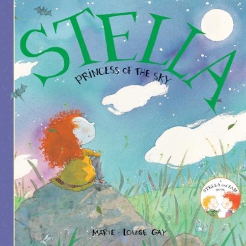 Marie-Louise Gay Stella, Princess of the Sky (Tascabile) Stella and Sam