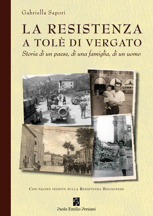 LA RESISTENZA A TOLE DI VERGATO. STORIA GABRIELLA SAPORI