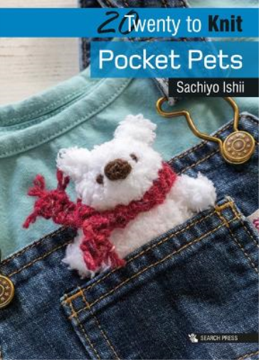 Sachiyo Ishii 20 to Knit: Pocket Pets (Tascabile) Twenty to Make