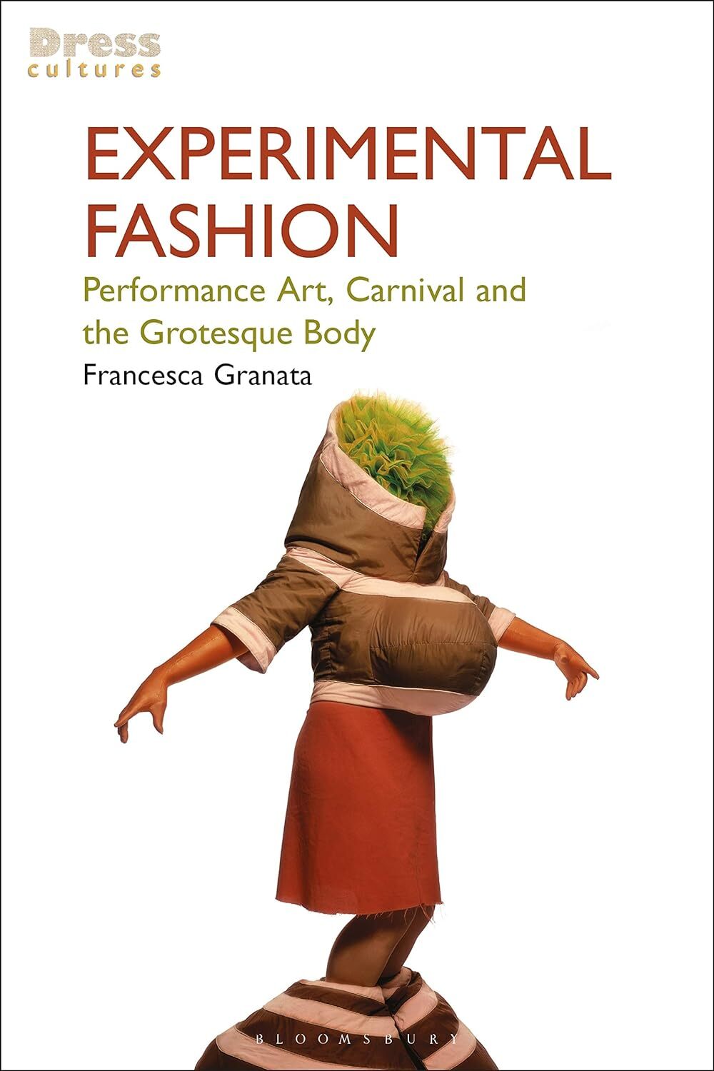 9781350248007 Experimental Fashion: Performance Art, Carnival an...rotesque Body