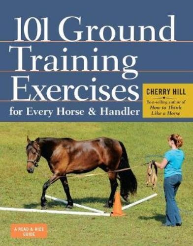 Cherry Hill 101 Ground Training Exercises for Every Horse & Handler (Tascabile)